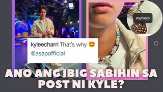 MAY HIDDEN MEANING BA ANG IG POST NI KYLE? • KyCine Fandom Updates