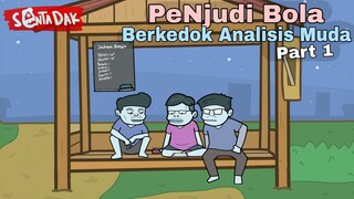 PenJudi Bola Berkedok Analisis Muda Part1 (Animasi Sentadak)