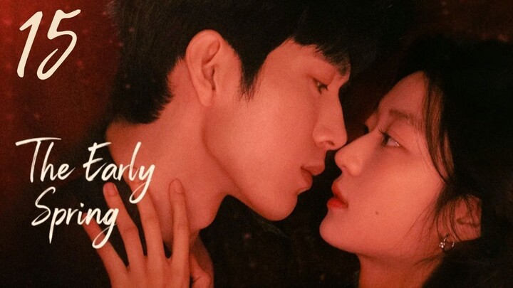 The Early Spring - Episode 15 [Eng Sub]
