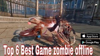 Top 6 Best Game Zombie Offline -Action -Gameplay-Android-IOS