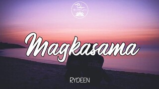 Magkasama - Rydeen ( Lyrics)