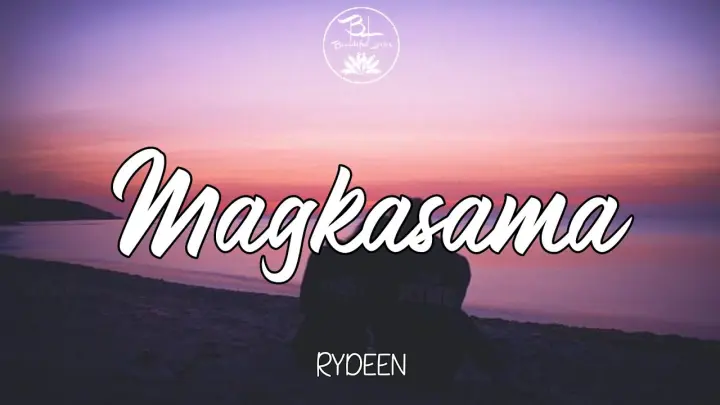 Magkasama - Rydeen ( Lyrics)