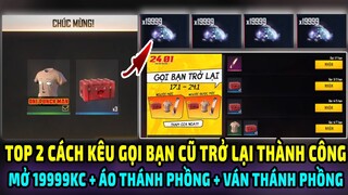 TOP 2 Cách Kêu Gọi Bạn Cũ Trở Lại Game Free Fire Thành Công Nhận 19999KC + Áo Thánh Phồng Siêu Cute