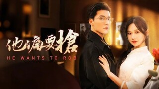 [ Sub Indo ] He Wants to Rob | Du Yafei & Zhang Jinyi | Short Drama China 2025