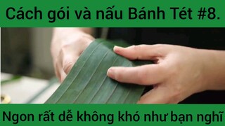 Cách gói và nấu Bánh Tét ngon rất dễ không khó như bạn nghĩ phần 8