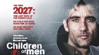 Children of Men (2006) พลิกวิกฤต ขีดชะตาโลก