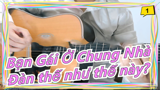 [Bạn Gái Ở Chung Nhà] Không thể đàn như thế này? Chỉ thêm 1 tỷ chi tiết thôi (4K)_1