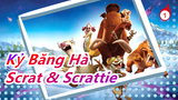 [Kỷ Băng Hà] Câu chuyện về Scrat & Scrattie_1