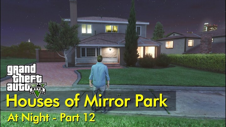 Part 12 - Houses of Mirror Park at Night | GTA V