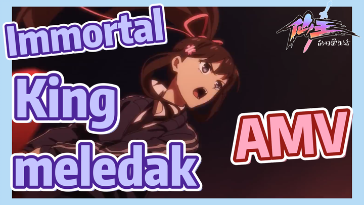 [The Daily Life of the Immortal King] AMV | Immortal King meledak