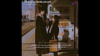 Chỉ Bằng Cái Gật Đầu (Lofi Chill) - Yan Nguyễn x Haky