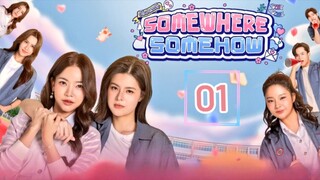 Somewhere Somehow - Episode 1 [Eng Sub]