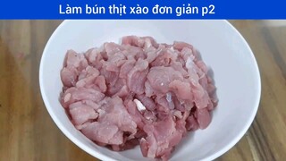Làm bún thịt xào đơn giản p2