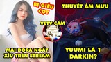 Update LMHT: MC Mai Dora ngất xỉu ngay trên stream bị giễu cợt, Thuyết âm mưu Yuumi là Darkin