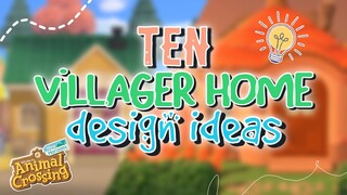 10 Ideas💡 for your Villager Houses!! *Animal Crossing New Horizons*