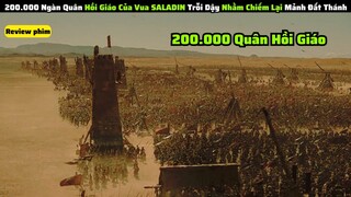 200.000 Ngàn Quân Hồi Giáo Trỗi Dậy Chiếm Lại Mảnh Đất Thánh|| review phim: Kingdom of Heaven
