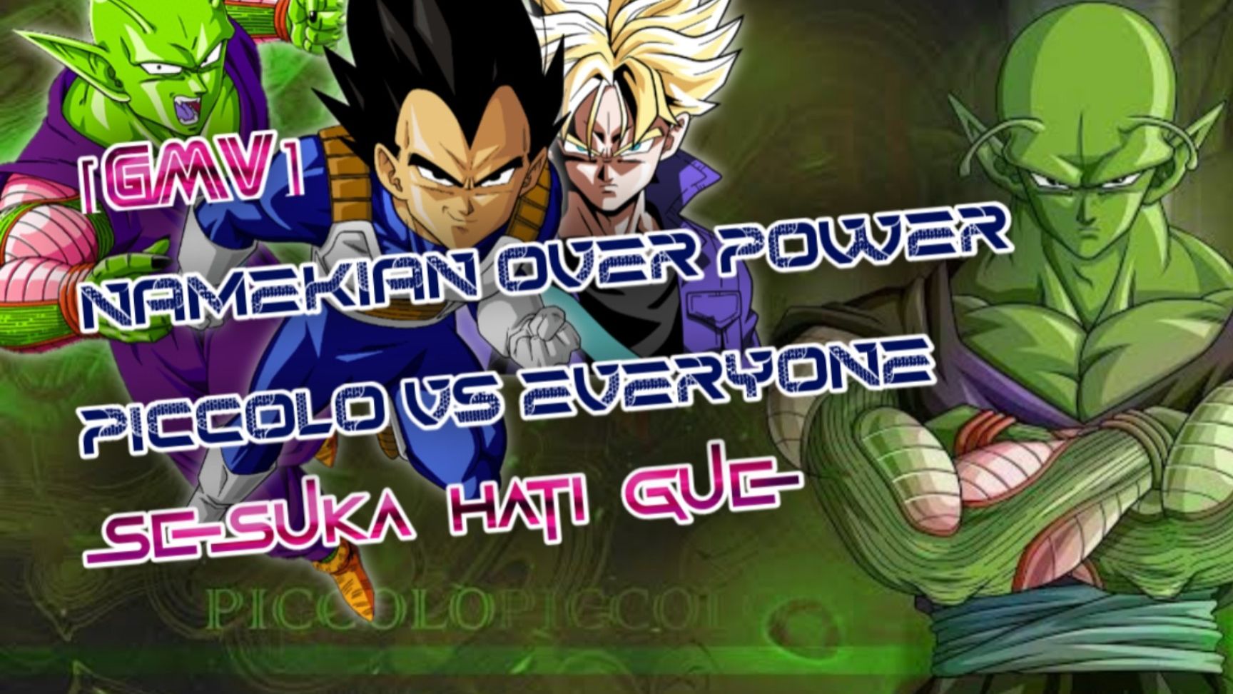 Namekian Over Power❗Piccolo VS Everyone❗[GMV] Sesuka Hati Gue???? - Bilibili