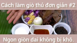 Cách làm giò thủ đơn giản ngon giòn dai không bị khô phần 2