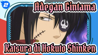 Adegan Gintama
Katsura di Hokuto Shinken_U2