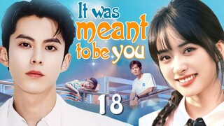 ENGSUB【❣️It was meant to be you ❣️】▶EP18 | Chinese Drama | Dylan Wang | Shen Yue