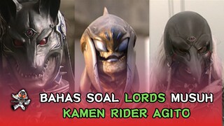 Bahas LORDS! Villain Kamen Rider Agito
