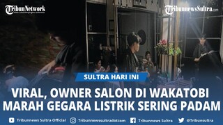 Video Viral Salon di Wakatobi Layani Pelanggan Kondisi Listrik Padam, Owner Marah: Sering Mati Lampu