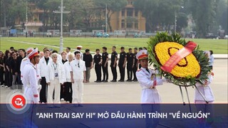 “Anh trai say hi” mở đầu hành trình "Về nguồn"  | Truyền hình Quốc hội Việt Nam