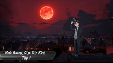 Vinh Quang Của Kẻ Khờ (Quỷ Bí Chi Chủ) - Tập 1 | Royy Subb