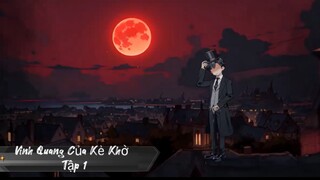 Vinh Quang Của Kẻ Khờ (Quỷ Bí Chi Chủ) - Tập 1 | Royy Subb