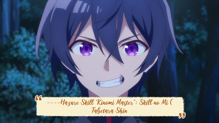 ----Hazure Skill "Kinomi Master": Skill no Mi (Tabetara Shinu) Episode 1 ENGLISH SUBBED----