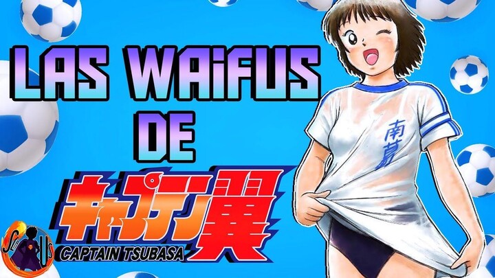 Las Waifus de Súper Campeones (Captain Tsubasa)