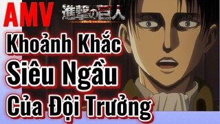 [Đại Chiến Titan] AMV | Khoảnh Khắc Siêu Ngầu Của Đội Trưởng