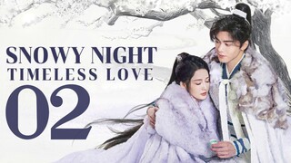 🇨🇳EP 2 | Snowy Night: Timeless Love (2O24) [EngSub]