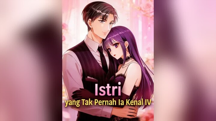 Istri yang Tak Pernah Ia Kenal IV Full Bahasa Indonesia (DW)