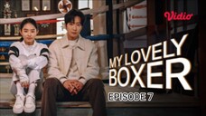 My Lovely Boxer Episode 7 [Sub Indo]