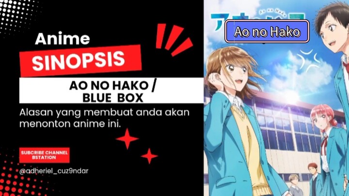 Sinopsis Anime Ao no Hako / Blue box yang membuat kita ingin menontonnya