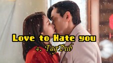 4- Love to Hate you 💕 TagDub kdrama ✔️💯