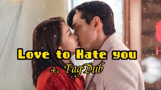 4- Love to Hate you 💕 TagDub kdrama ✔️💯