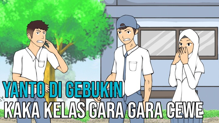 YANTO DI GEBUKIN SAMA KAKAK KELAS - Animasi Sekolah