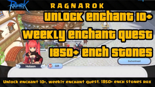 Unlock enchant 10+, weekly enchant quest, 1850+ ench stones PART#3