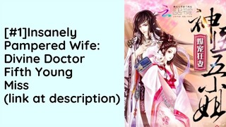 Insanely Pampered Wife: Divine Doctor Fifth Young Miss Audio Novel Full