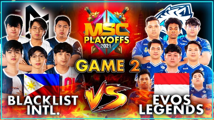 Blacklist INTL. vs Evos Legends  (Game 2 | BO3) / MSC 2021 PLAYOFFS DAY 2