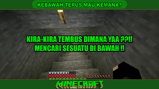 MINECRAFT - KEBAWAH TERUS TEMBUSNYA KEMANA YAA ❓❓❗❗