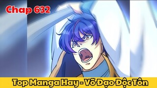 Review Truyện Tranh - Võ Đạo Độc Tôn - Chap 632 l Top Manga Hay - Tiểu Thuyết Ghép Art