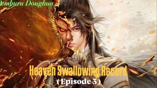 Heaven Swallowing Record (Episode 3-Sub Indo)