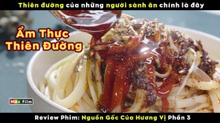 Thiên đường của người sành ăn - review phim Nguồn Gốc Của Hương Vị Phần 3