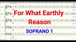 For What Earthly Reason Soprano 1
