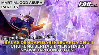SIAPAPUN YG MENYINGGUNG KELUAGARNYA, PASTI BERAKHIR DEGAN KEMATIAN - ALUR MARTIAL GOD ASURA PART 15