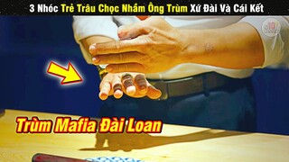 Review Phim | Trẻ Trâu Chọc Nhầm Ông Trùm Xứ Đài Và Cái Kết | Tóm Tắt Phim