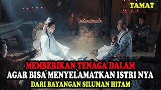 MEMBERIKAN TENAGA DALAM UNTUK MENYELAMATKAN ISTRINYA | Alur Cerita Film